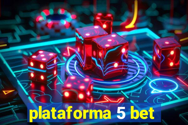 plataforma 5 bet