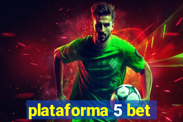 plataforma 5 bet