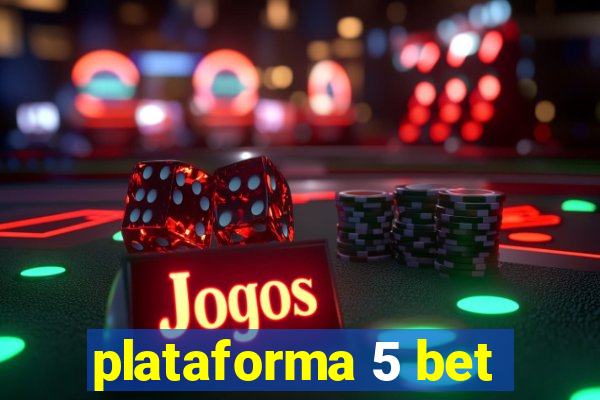 plataforma 5 bet