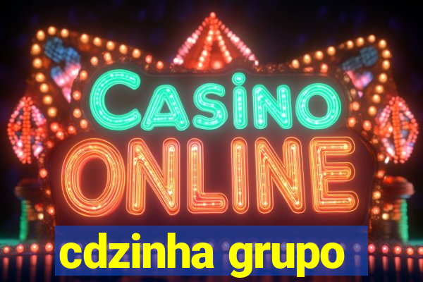 cdzinha grupo