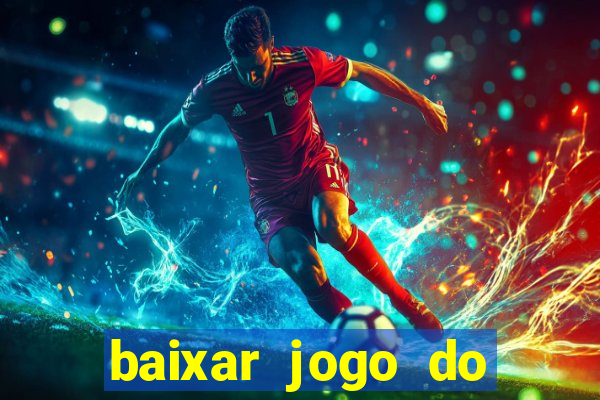 baixar jogo do tigrinho plataforma nova