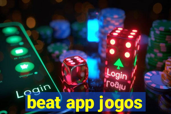 beat app jogos