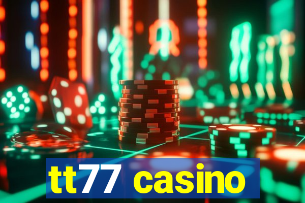 tt77 casino