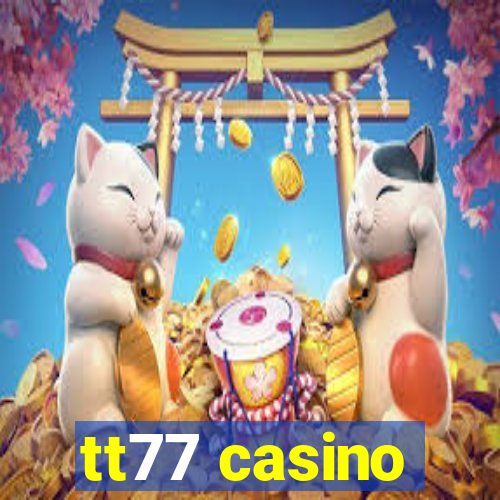 tt77 casino