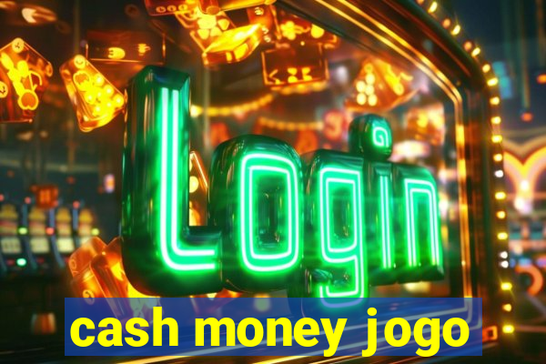 cash money jogo