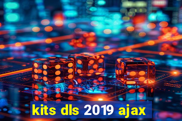 kits dls 2019 ajax