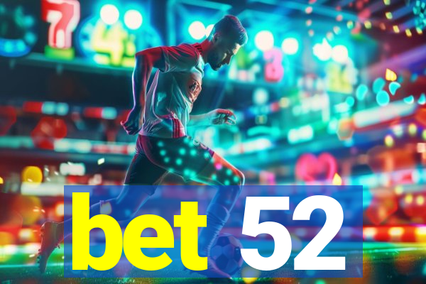 bet 52