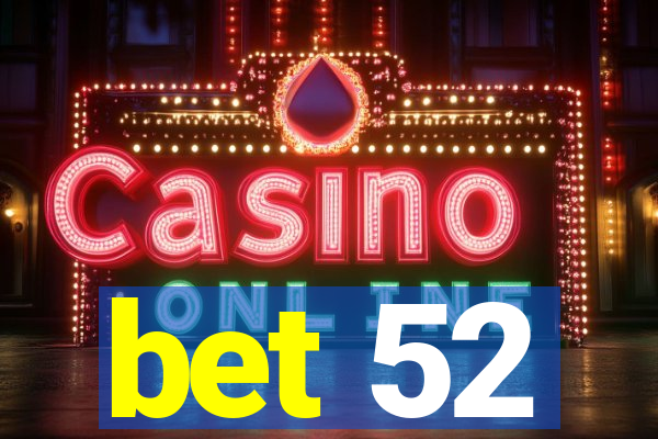 bet 52