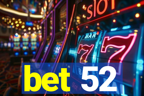 bet 52