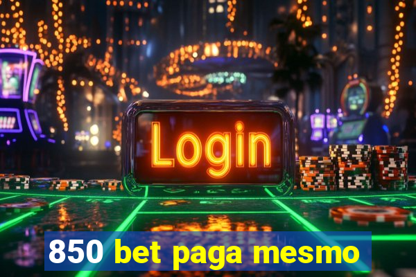 850 bet paga mesmo