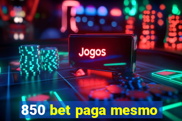 850 bet paga mesmo