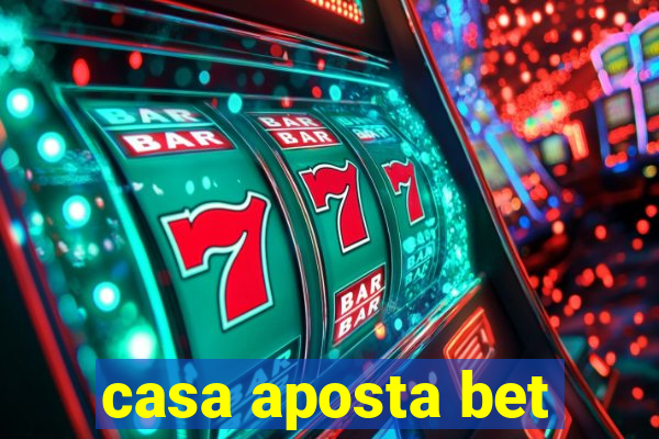 casa aposta bet