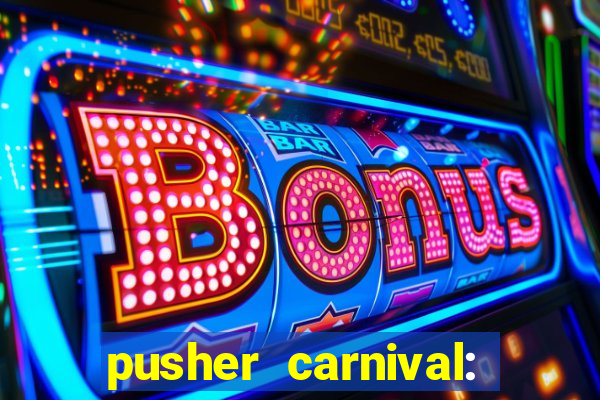 pusher carnival: coin master