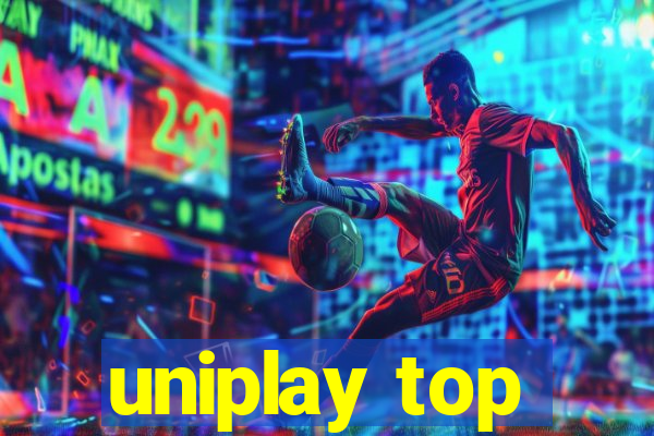 uniplay top