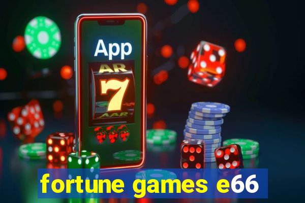 fortune games e66