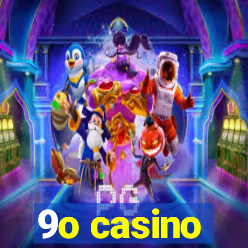 9o casino