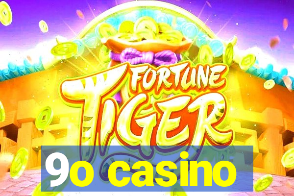 9o casino