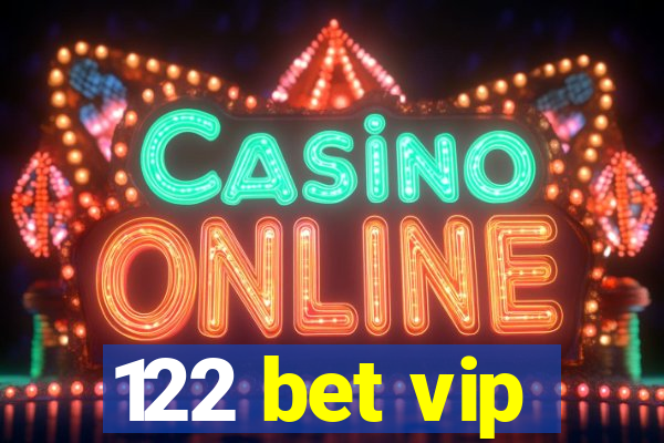 122 bet vip