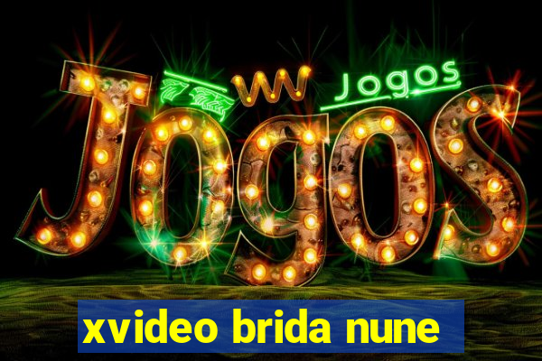 xvideo brida nune