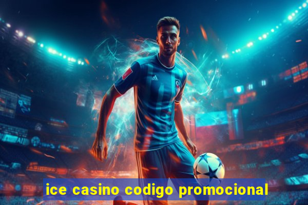 ice casino codigo promocional