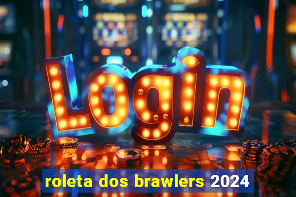 roleta dos brawlers 2024