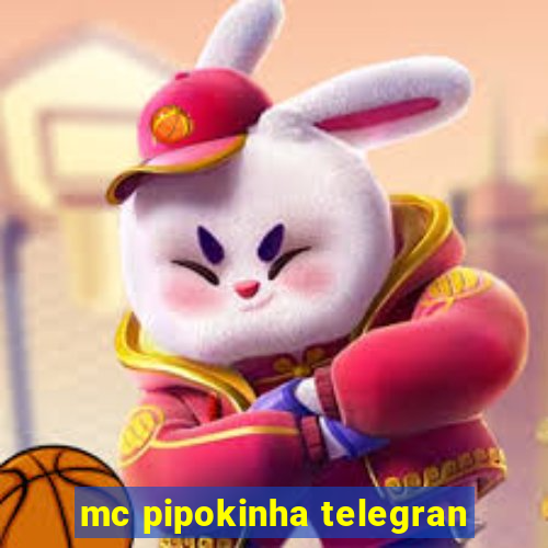 mc pipokinha telegran