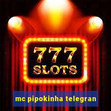 mc pipokinha telegran