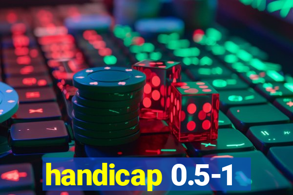 handicap 0.5-1