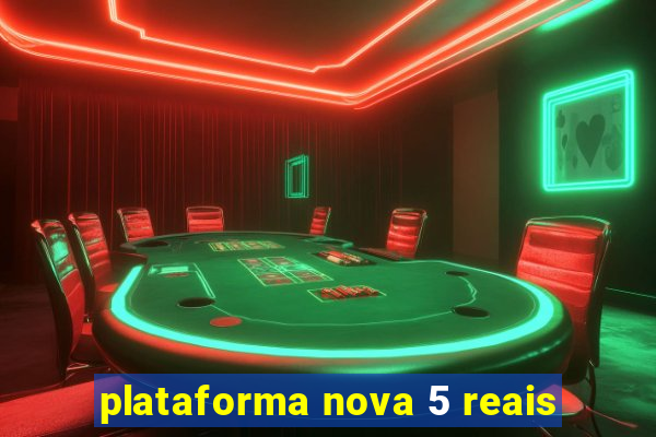 plataforma nova 5 reais