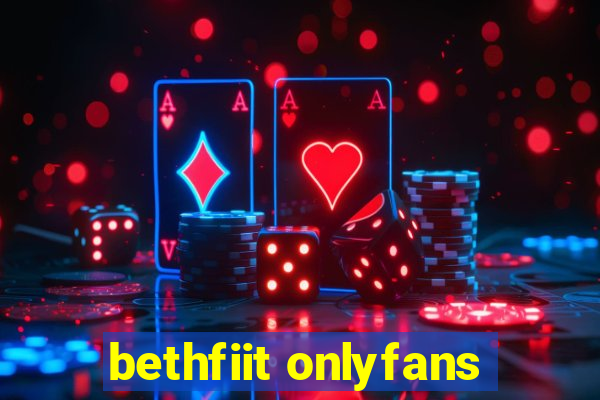 bethfiit onlyfans