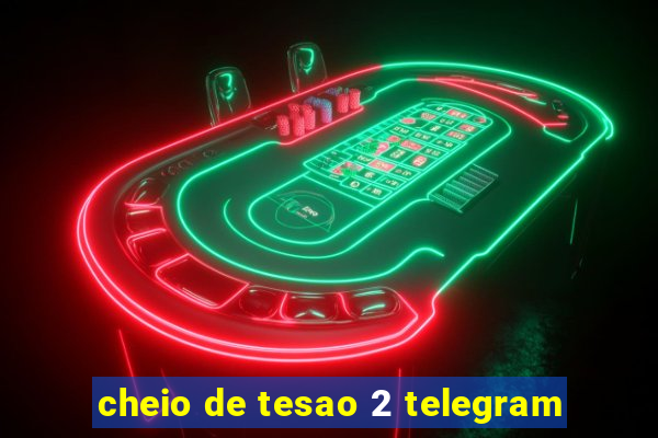 cheio de tesao 2 telegram