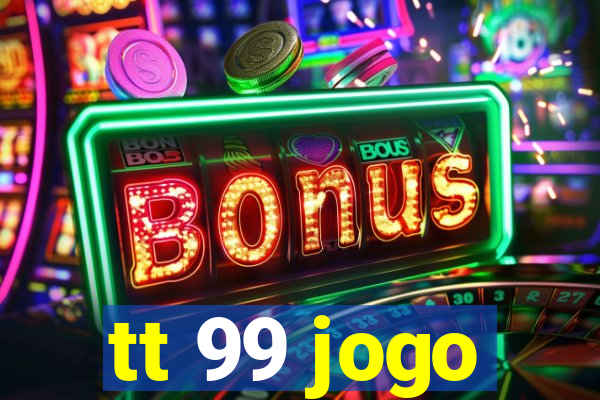 tt 99 jogo