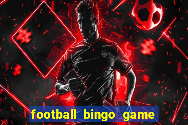 football bingo game - play now