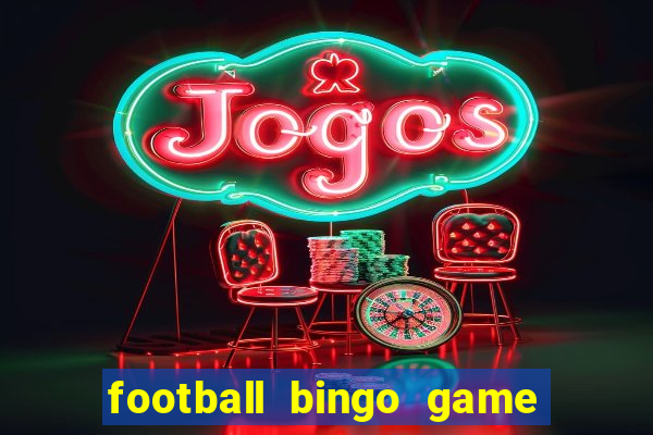 football bingo game - play now