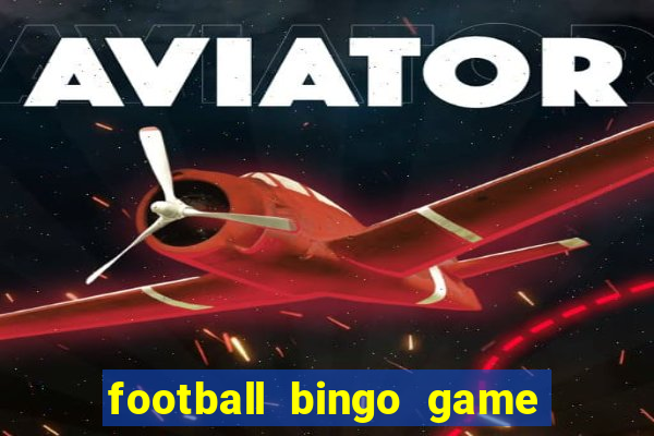 football bingo game - play now