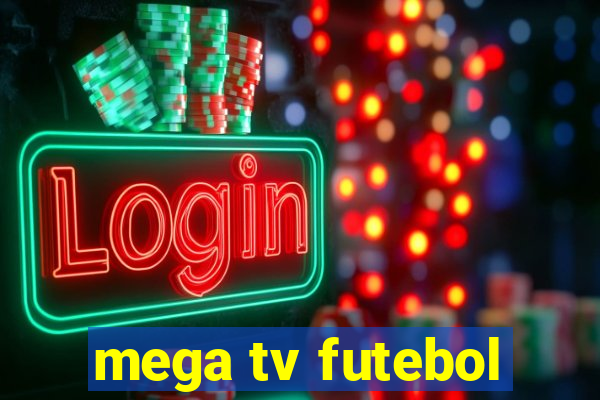 mega tv futebol