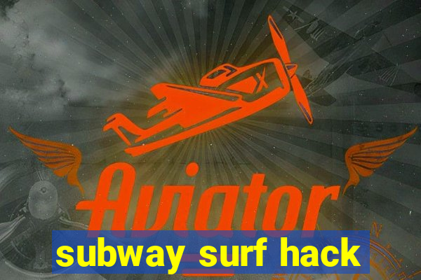 subway surf hack