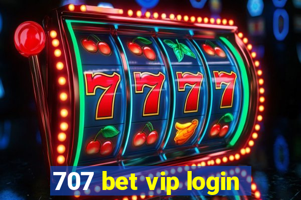 707 bet vip login