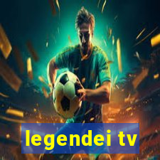 legendei tv