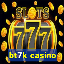 bt7k casino