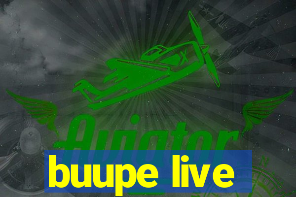 buupe live