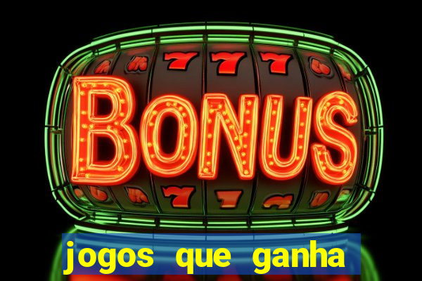 jogos que ganha dinheiro ao se cadastrar