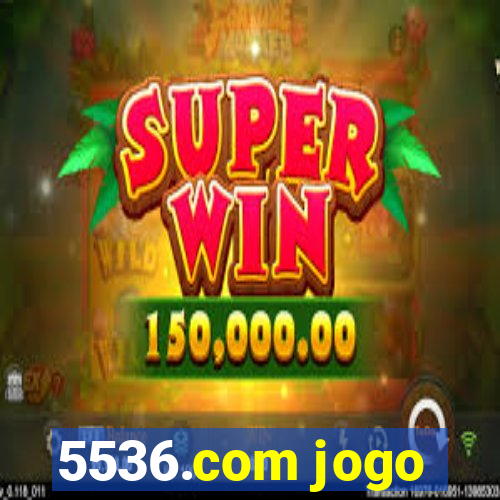 5536.com jogo