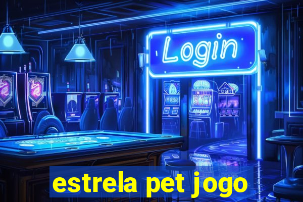 estrela pet jogo