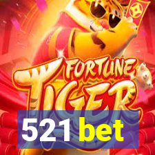 521 bet