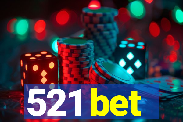 521 bet