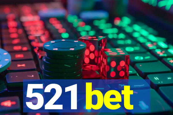 521 bet