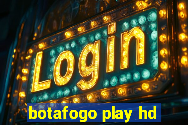 botafogo play hd