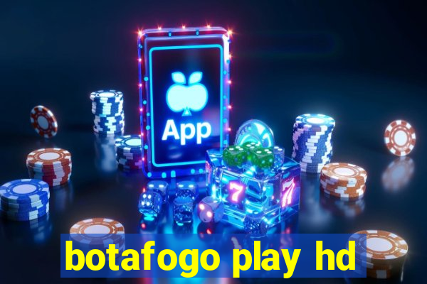 botafogo play hd