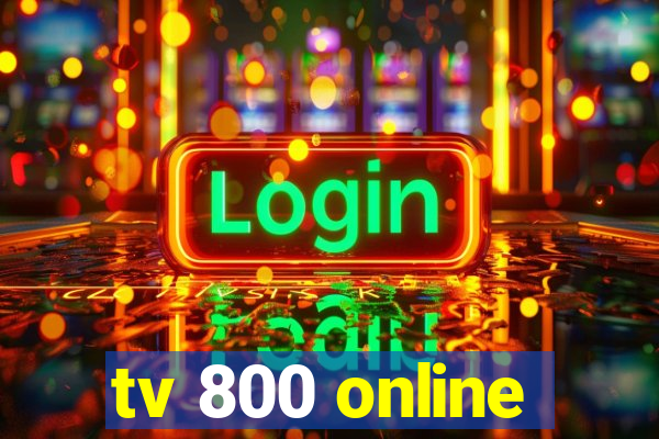 tv 800 online